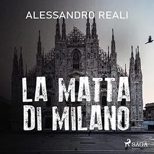 «La matta di Milano» by Alessandro Reali