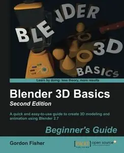 Blender 3D Basics Beginner's Guide, Second Edition