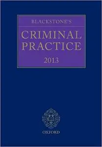 Blackstone's Criminal Practice 2013