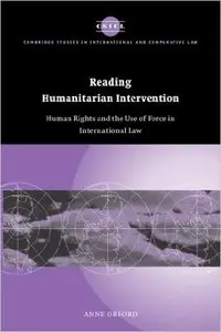 Reading Humanitarian Intervention: Human Rights and the Use of Force in International Law