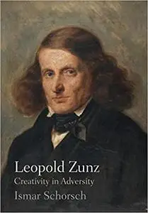 Leopold Zunz: Creativity in Adversity