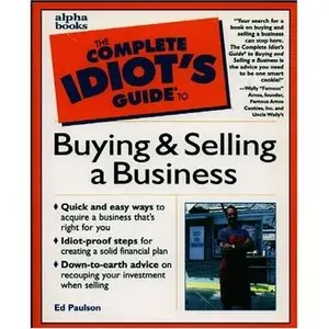 Complete Idiot's Guide to Buying and Selling a Business