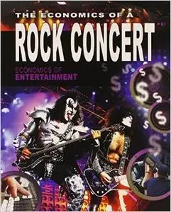 The Economics of a Rock Concert (Economics of Entertainment) by Sheri Perl