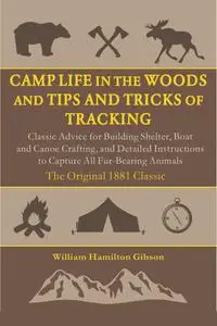 Camp Life in the Woods and the Tips and Tricks of Trapping