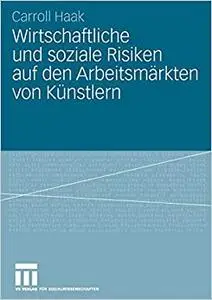 Wirtschaftliche und soziale Risiken auf den Arbeitsmärkten von Künstlern