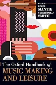 The Oxford Handbook of Music Making and Leisure