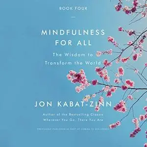 Mindfulness for All: The Wisdom to Transform the World [Audiobook]