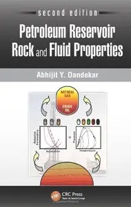 Petroleum Reservoir Rock and Fluid Properties, Second Edition