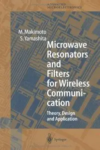 Microwave Resonators and Filters for Wireless Communication: Theory, Design and Application