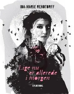 «Lige nu er allerede i morgen» by Ida-Marie Rendtorff