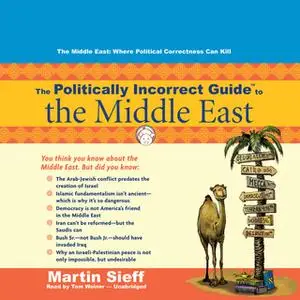 «The Politically Incorrect Guide to the Middle East» by Martin Sieff