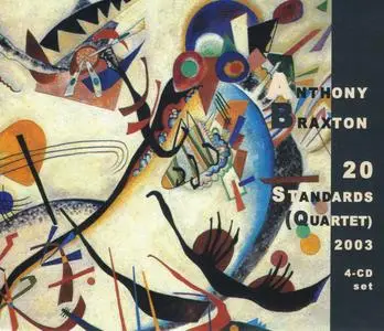 Anthony Braxton - 20 Standards (Quartet) 2003 (2005) {4CD Set, Leo Records ‎CD LR 431/434}