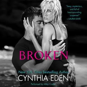 «Broken» by Cynthia Eden