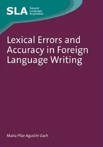 Lexical Errors and Accuracy in Foreign Language Writing (Repost)