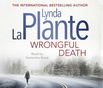 «Wrongful Death» by Lynda La Plante