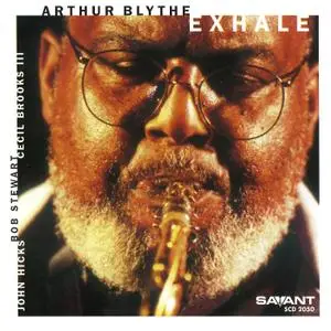 Arthur Blythe - Exhale (2003) {Savant Records SCD 2050}