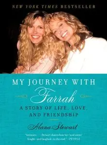 My Journey with Farrah: A Story of Life, Love, and Friendship 