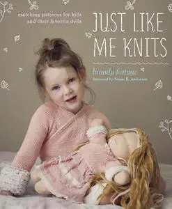 Just Like Me Knits: Matching Patterns for Kids and Their Favorite Dolls (Repost)