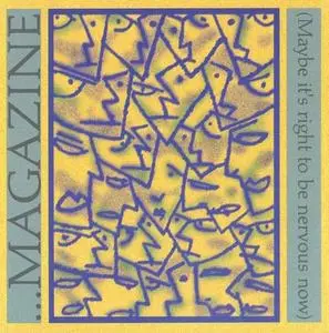 Magazine - Maybe It's Right To Be Nervous Now (2000)