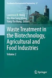 Waste Treatment in the Biotechnology, Agricultural and Food Industries: Volume 2