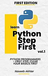 Python Step First: First step of Python program: Python book for beginners