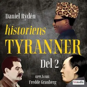 «Historiens tyranner, del 2» by Daniel Rydén