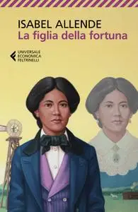 Isabel Allende - La figlia della fortuna