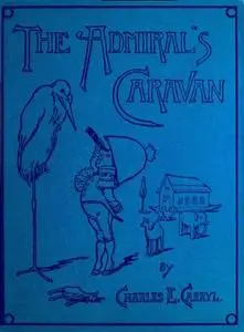 «The Admiral's Caravan» by Charles E.Carryl