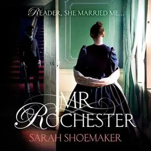 «Mr Rochester» by Sarah Shoemaker