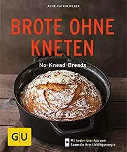 Brote ohne Kneten: No-Knead-Breads