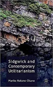 Sidgwick and Contemporary Utilitarianism [Repost]