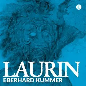 Eberhard Kummer - Laurin - Epos und Schwank in Tirol 1 (2024) [Official Digital Download]