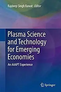 Plasma Science and Technology for Emerging Economies: An AAAPT Experience