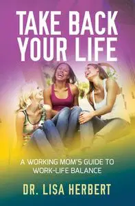 «Take Back Your Life» by Lisa Herbert