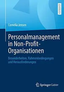 Personalmanagement in Non-Profit-Organisationen: Besonderheiten, Rahmenbedingungen und Herausforderungen