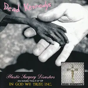 Dead Kennedys - Plastic Surgery Disasters/In God We Trust, Inc. [ORG+SHM-CD Remaster+DVD] RESTORED