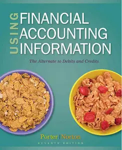 Using Financial Accounting Information: The Alternative to Debits and Credits (7th Edition)