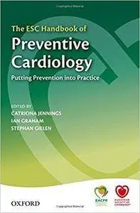 The ESC Handbook of Preventive Cardiology: Putting Prevention into Practice