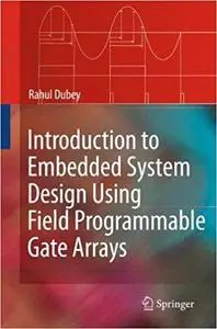 Introduction to Embedded System Design Using Field Programmable Gate Arrays