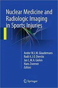 Nuclear Medicine and Radiologic Imaging in Sports Injuries