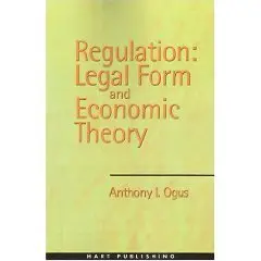 By Anthony, I Ogus, "Regulation: Legal Form and Economic Theory"