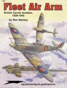 Squadron/Signal Publications 6085: Fleet Air Arm: British Carrier Aviation, 1939-1945 - Aircraft Specials series (Repost)