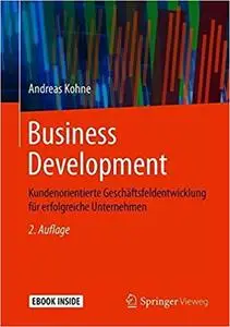 Business Development: Kundenorientierte Geschäftsfeldentwicklung für erfolgreiche Unternehmen