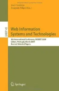 Web Information Systems and Technologies: 5th International Conference, WEBIST 2009, Lisbon, Portugal, March 23-26, 2009
