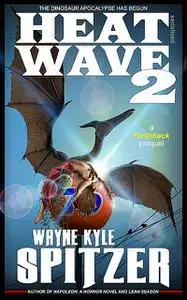 «Heat Wave 2» by Wayne Kyle Spitzer