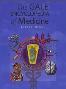 The Gale Encyclopedia of Medicine, 6 Volume Set (4th Edition) [Repost] 