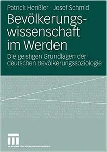 Bevölkerungswissenschaft im Werden: Die geistigen Grundlagen der deutschen Bevölkerungssoziologie (Repost)