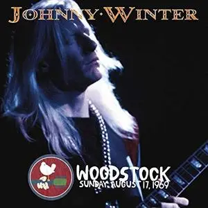 Johnny Winter - Woodstock Sunday August 17, 1969 (Live) (2019)