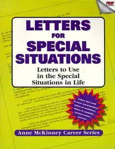 Letters For Special Situations: Letters to use in the special situations in life (: Anne McKinney Career Series) (Repost)