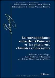 La correspondance entre Henri Poincaré et les physiciens, chimistes et ingénieurs by Scott Walter